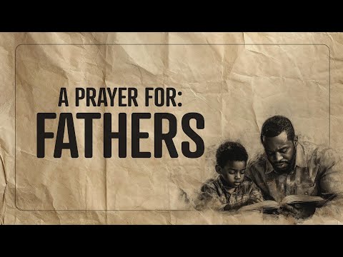 A Prayer for: Fathers