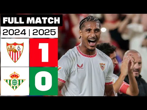 Sevilla FC 1 - 0 Real Betis I PARTIDO COMPLETO | LALIGA EA SPORTS 2024/25