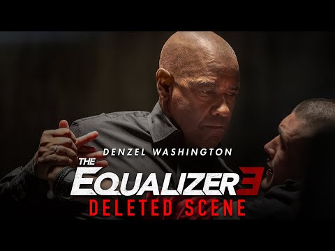 THE EQUALIZER 3 - Deleted Scene
