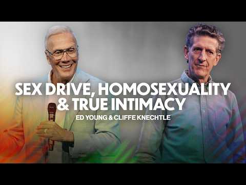 Sexuality, Homosexuality & True Intimacy | Ed Young & Cliffe Knechtle