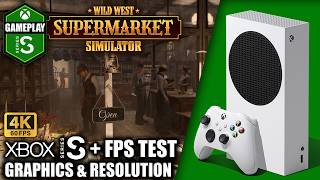 Wild West Supermarket Simulator - Xbox Series S Gameplay + FPS Test