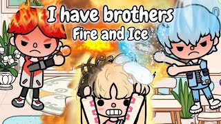 I have brothers: Fire 🔥 and Ice 🧊 💕 | Toca Boca | Toca Life Story