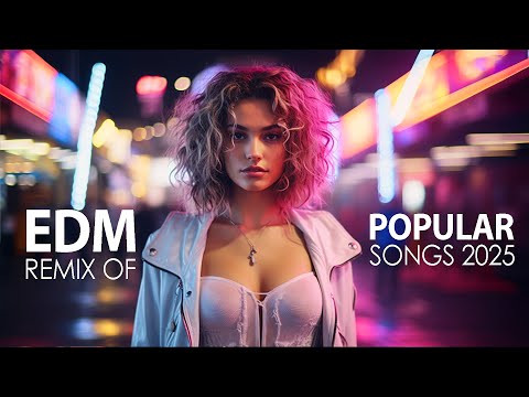 EDM MIX 2025 - Mashups Remixes Of Popular Songs 2025 | Best DJ Club Music Year Mix 2025 🥳