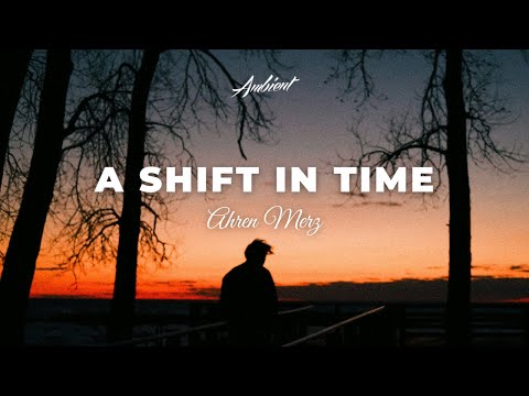 Ahren Merz - A Shift in Time [ambient classical vocal]