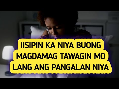 TAWAGIN MO ANG PANGALAN NIYA AT IISIPIN KA NIYA BUONG MAGDAMAG