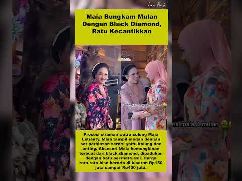 Maia Bungkam Mulan Dengan Black Diamond, Ratu Kecantikkan #seleb #maiaestianti #mulanjameela