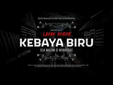 KEBAYA BIRU - DUA MALAM DI WONOSOBO | #CeritaHoror Ep:2053 #LapakHoror