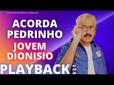 ACORDA PEDRINHO – JOVEM DIONISIO – PLAYBACK KARAOKE INSTRUMENTAL