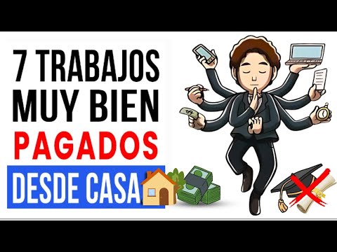 7 Trabajos Bien Pagados que Puedes Hacer desde Casa en 2025