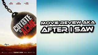 Coyote vs. Acme - Movie Review aka After I Saw