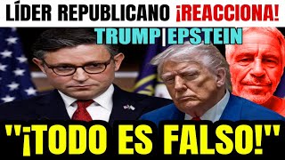 ÚLTIMA HORA de EEUU, Rep. Mike Johnson ¡TOMA POSTURA! sobre Trump y los archivos de Jeffrey Epstein