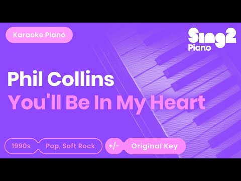 Phil Collins – You’ll Be In My Heart (from ‘Tarzan’) Piano Karaoke