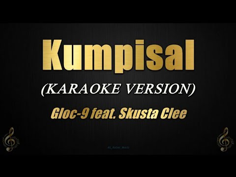 Kumpisal – Gloc-9 feat. Skusta Clee (Karaoke)