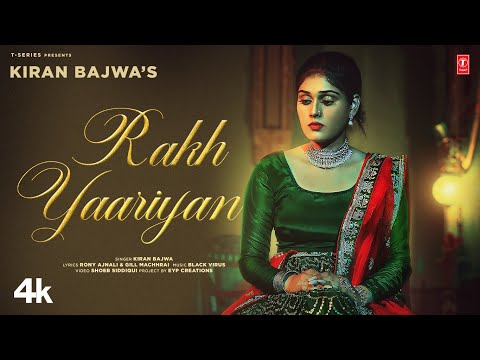 Rakh Yaariyan (Official Video) | Kiran Bajwa, Black Virus | Latest Punjabi Songs 2023