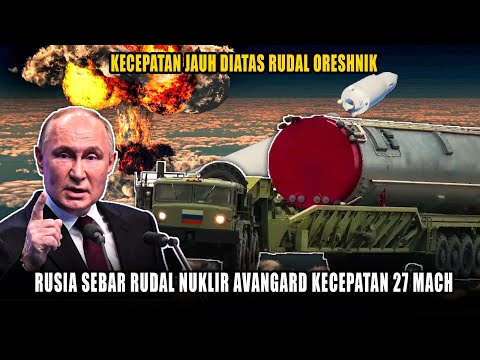 Mengenal Rudal Hipersonik Avangard Rusia Yang Memiliki Kecepatan 27 Mach