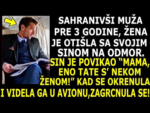 "MAMA VIDI, ENO TATE!" ŽENA JE POGLEDALA I U AVIONU VIDELA MUŽA KOJEG JE SAHRANILA PRE 3 GODINA...