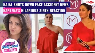 Kajal Aggarwal SLAMS fake accident rumours! | Kareena Kapoor’s FUNNY reaction to emergency siren!