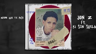Jon Z & PJ Sin Suela - BUENO QUE TE PASE (Lyric Video)