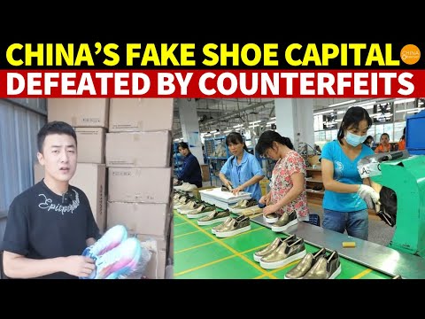 The Biggest Joke! China’s Fake Shoe Capital With $20 Billion in Revenue Is Defeated by Counterfeits