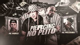 MC MARLEY E MC PRETCHAKO - PIERCING NO PEITO (BREGAFUNK)