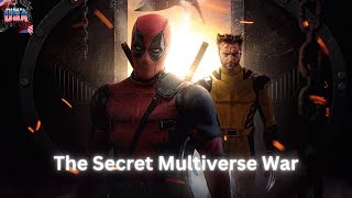 DEADPOOL & WOLVERINE: The Secret Multiverse War - How It Sets Up Avengers 5!