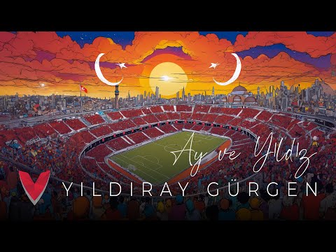 Ay ve Yıldız (Milli Takım Marşı) - Yıldıray Gürgen