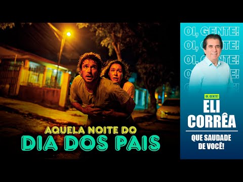 Aquela noite do dia dos pais | Eli Corrêa Oficial |