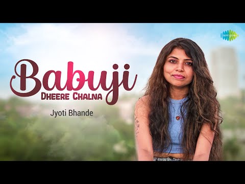 Babuji Dheere Chalna | Old Hindi Songs | Jyoti Bhande | Sajan Patel | Recreations