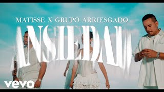 Grupo Arriesgado, Matisse - Ansiedad (Remix)