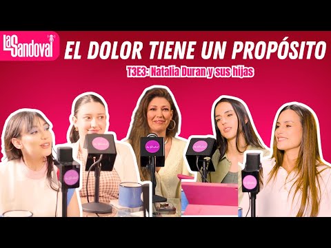 Las Sandoval | El dolor tiene un proposito - Natalia Duran y sus hijas (Mya Duran y Nina Duran)