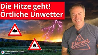 Örtlich kräftige Gewitter mit Unwettergefahr, dann Abkühlung und vorübergehend neues Sommerhoch