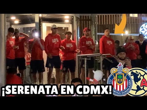 MEGA SERENATA a CHIVAS en CDMX ¡INCREÍBLE!desde EL HOTEL de CONCENTRACIÓN | AMÉRICA vs CHIVAS