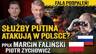 Szpieg Rosji aresztowany! Czy Kreml organizuje podpalenia w Polsce?—ppłk Marcin Faliński i Zychowicz