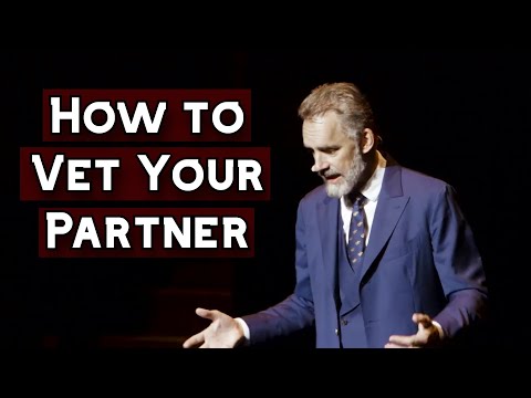 How to Vet Your Partner | Jordan Peterson