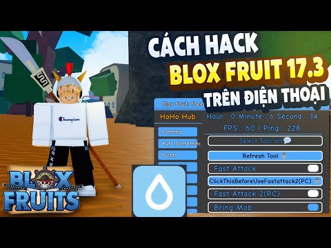 ROBLOX) Cách Hack Blox Fruits 17.3 ANTI BAN 100% : Auto Farm, Farm