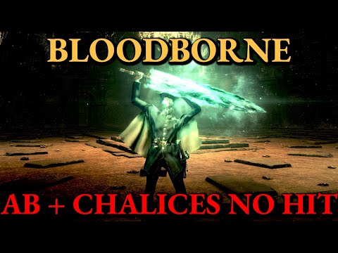 BLOODBORNE ALL BOSSES + CHALICES NO HIT ROUTING