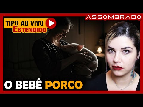 O QUE ELA PRESENCIOU AQUELA NOITE FOI RESULTADO DE UMA MALDIÇÃO? - "O BEBÊ PORCO"