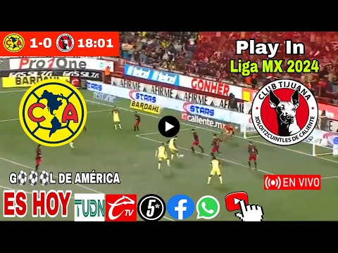 América vs. Tijuana en vivo, donde ver, a que hora juega América vs. Xolos Play In Liga MX 2024