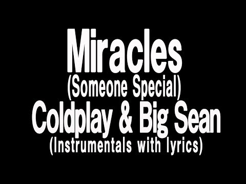 Coldplay & Big Sean – Miracles (Someone Special)Lyric with Instrumentals