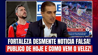 🚨 FORTALEZA DESMENTE NOTICIA FALSA SOBRE JOGADORES! PUBLICO PARA LIBERTADORES! COMO VEM O VELEZ!
