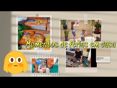 Momentos de férias em casa/mamãe surtada