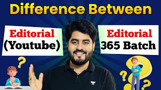 What should you study 'Editorial on YouTube' or 'Editorial365 Batch'?