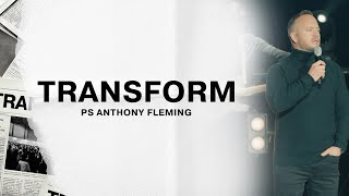 From Good to Extraordinary: Transform Church | Ps. Anthony Fleming