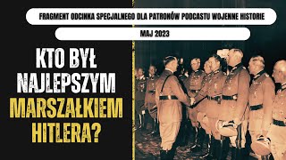 Kto był najlepszym marszałkiem Hitlera?