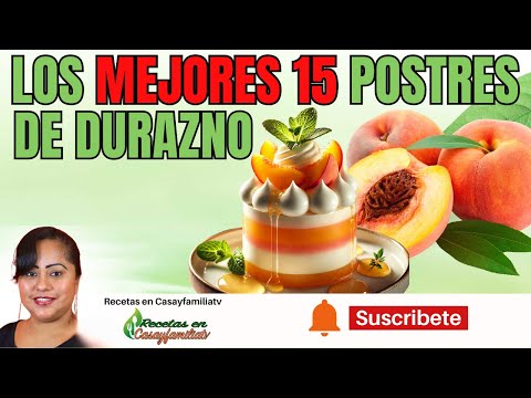 LOS MEJORES 15 POSTRES de DURAZNO 🍑 | Rápidos y Fáciles para NEGOCIOS EN CASA y FAMILIA