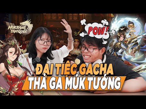 Mukbang Tam Quốc: Đại tiệc Gacha thả ga múc tướng | Mọt Game | #MêXemMêSale