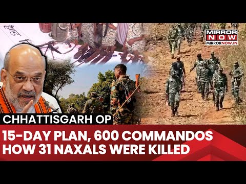 31 Naxals Killed In Chhattisgarh; 600 Commandos, 15-Day Plan Behind The Massive Op | Watch