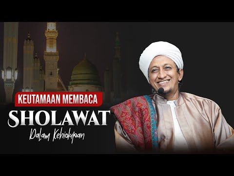 Keutamaan Sholawat - Habib Hasan Bin Ismail Al Muhdor