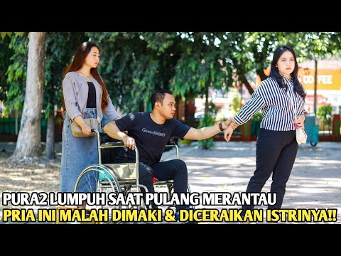 PURA-PURA LUMPUH SAAT PULANG MERANTAU DEMI MELIHAT SIFAT ISTRINYA, TAPI MALAH DICERAIKAN ISTRINYA...