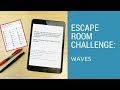 Properties of Waves Escape Room Challenge